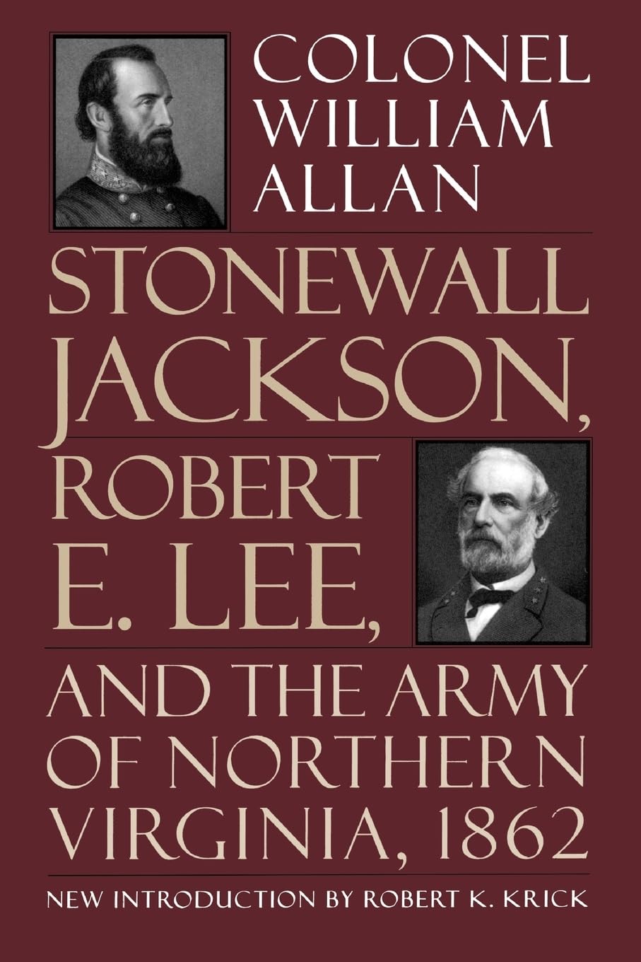 Stonewall Jackson, Robert E. Lee, and the Army of Northern Virginia, 1862 Politics & History