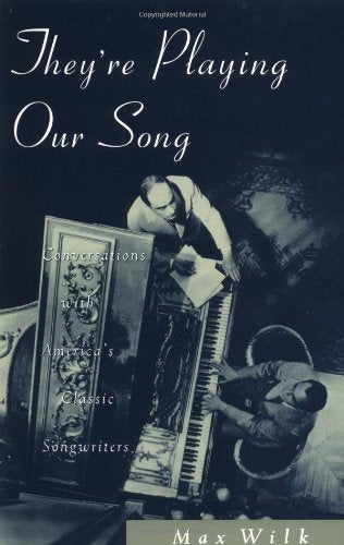 They're Playing Our Song: Conversations With America's Classic Songwriters book