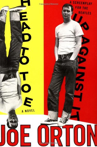 Head To Toe: A Novel & Up Against It: A Screenplay For The Beatles: A Novel and up against it: a Screenplay for the Beatles Media & Communication