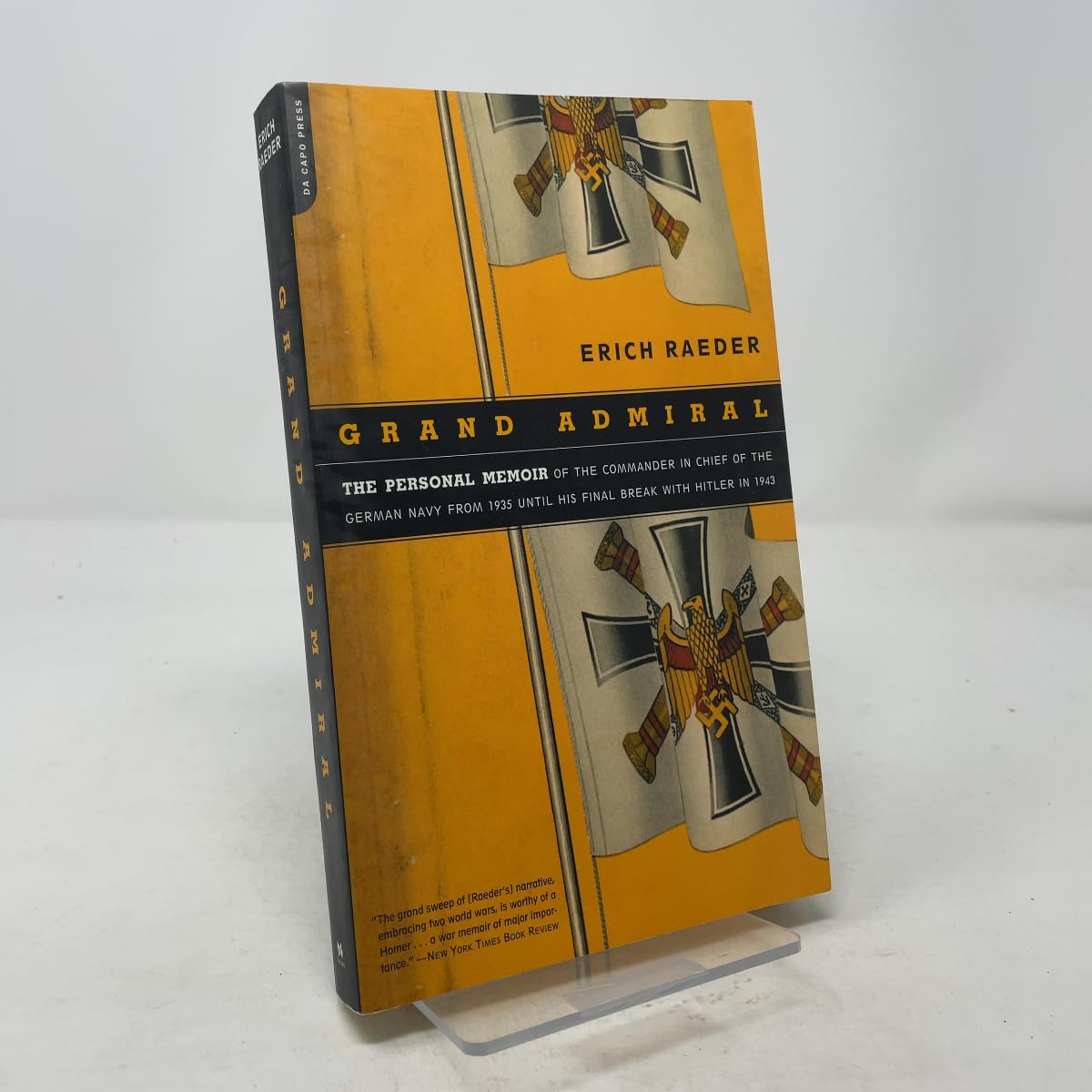 Grand Admiral: The Personal Memoir Of The Commander In Chief Of The German Navy From 1935 Until His Break With Hitler In 1943 Memories