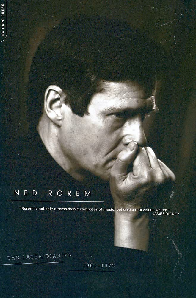 The Later Diaries Of Ned Rorem: 1961-1972 Essays & Short Stories