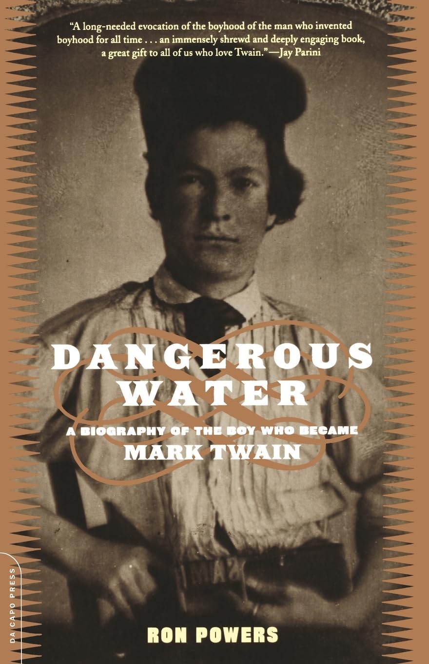Dangerous Water: A Biography Of The Boy Who Became Mark Twain book