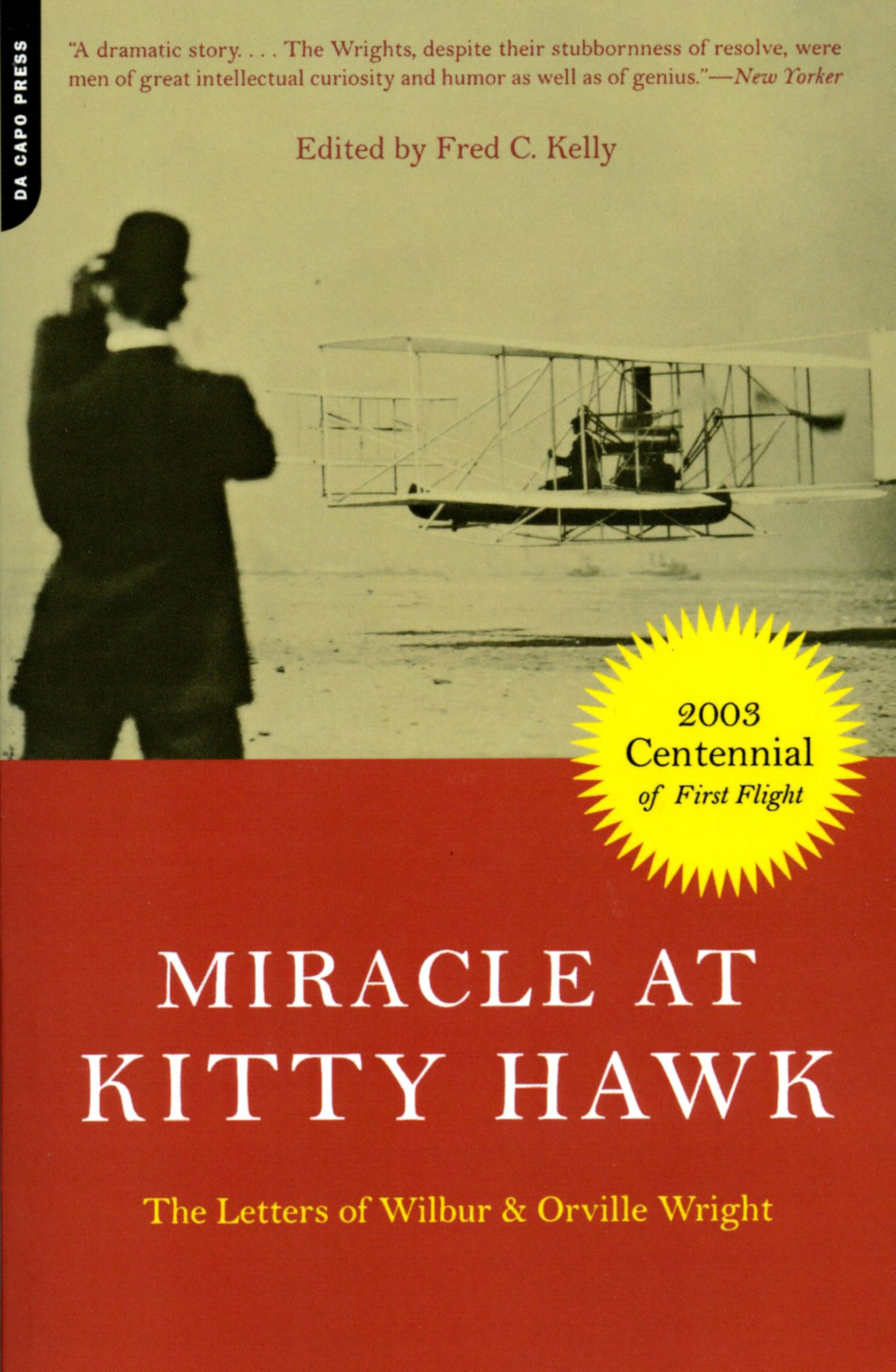 Miracle At Kitty Hawk: The Letters Of Wilbur And Orville Wright book