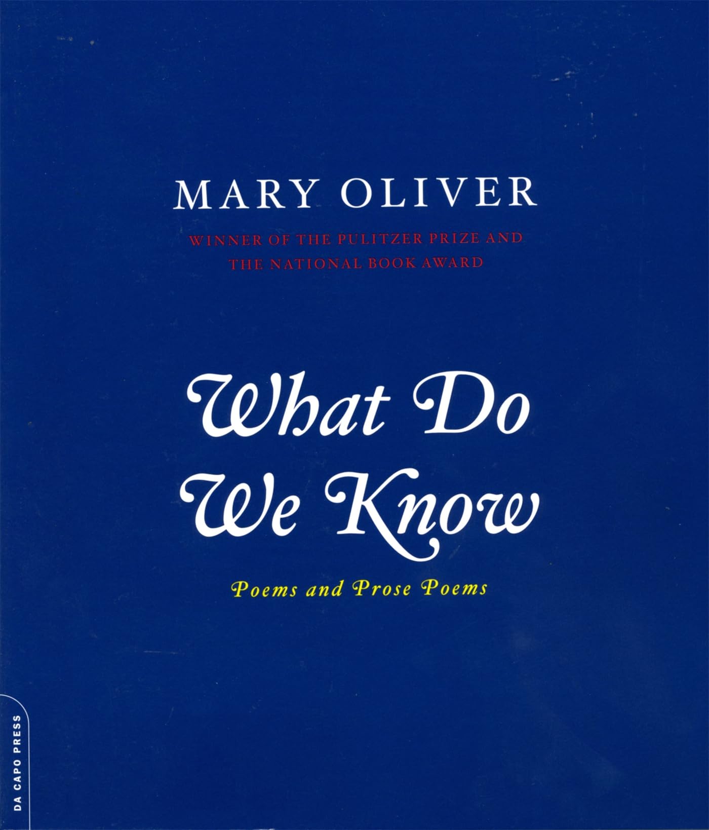 What Do We Know: Poems And Prose Poems Poetry