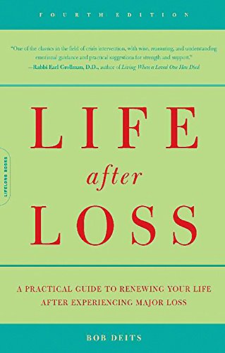 Life After Loss: A Practical Guide To Renewing Your Life After Experiencing Major Loss (4th Edition) Lifestyle