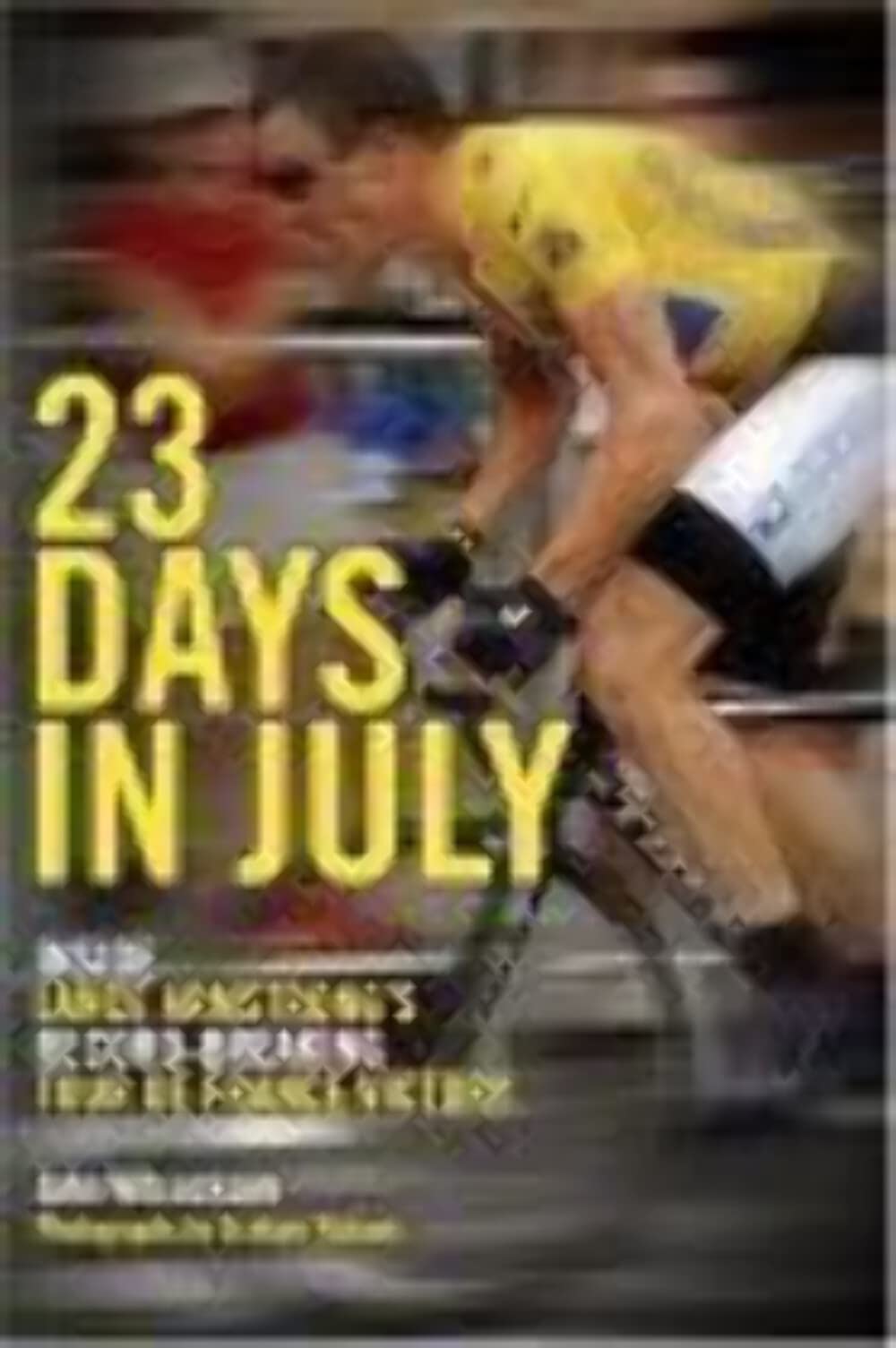 23 Days In July: Inside Lance Armstrong's Record-breaking Tour De France Victory Sports