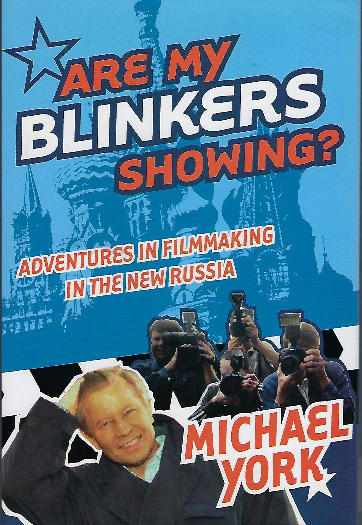 Are My Blinkers Showing?: Adventures in Filmmaking in the New Russia Art & Literature