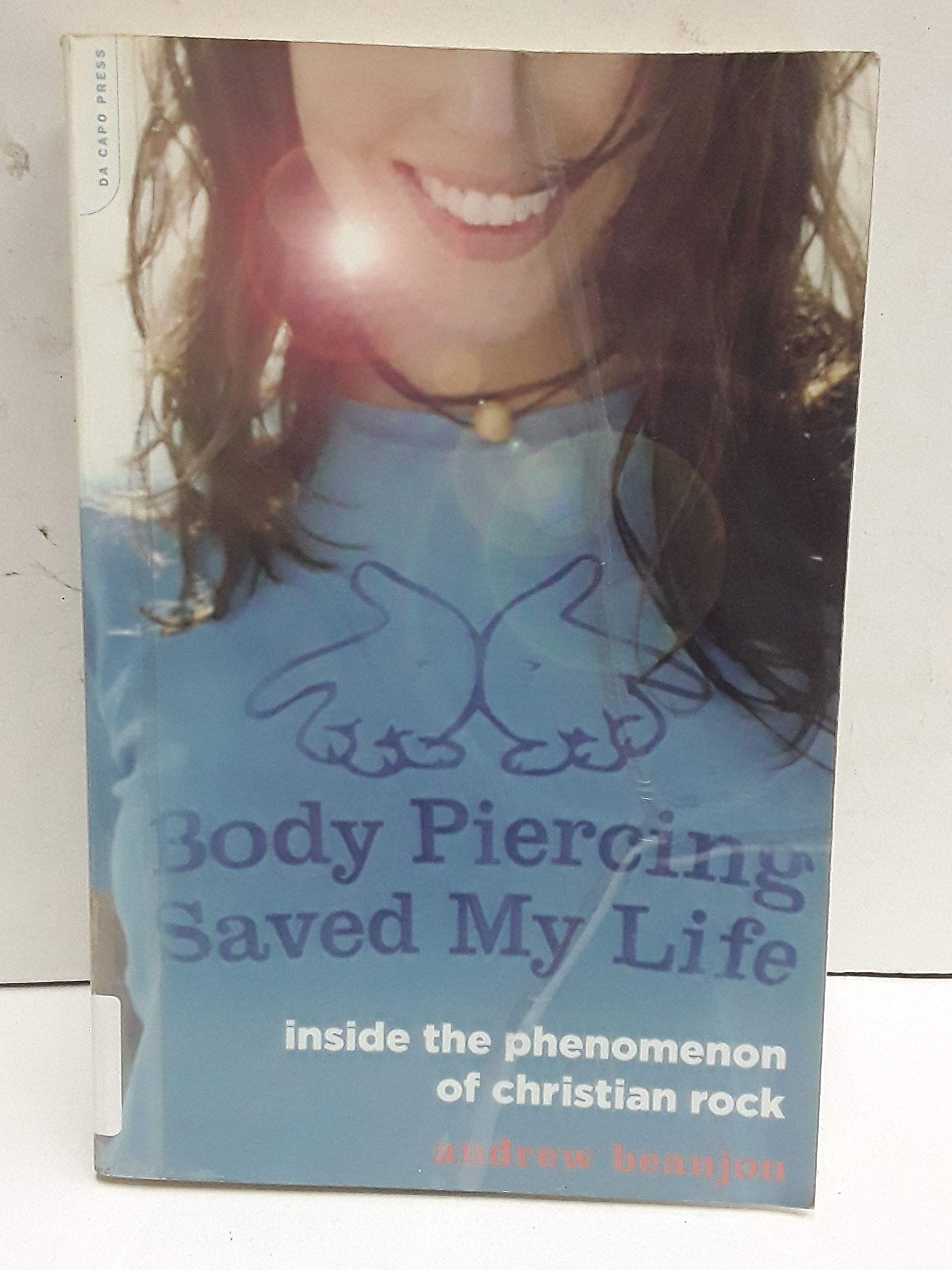 Body Piercing Saved My Life: Inside the Phenomenon of Christian Rock Pop culture