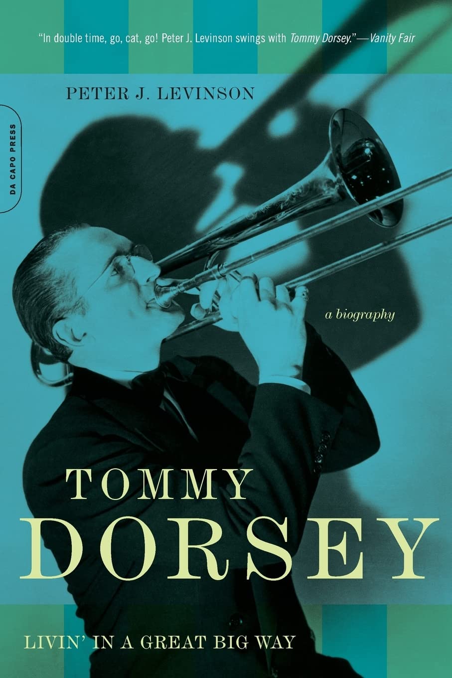 Tommy Dorsey: Livin' in a Great Big Way, A Biography Social Sciences