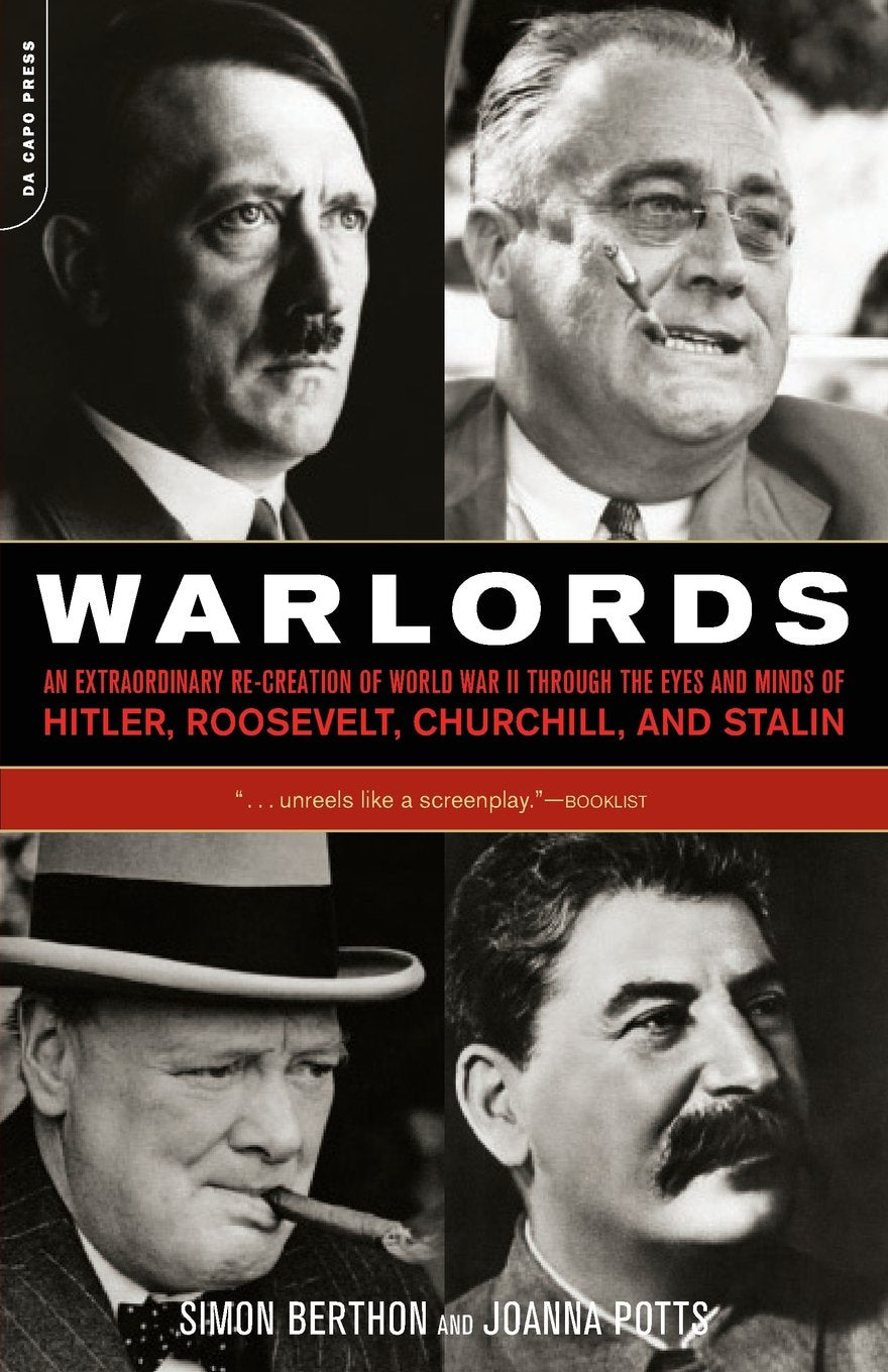 Warlords: An Extraordinary Re-creation of World War II through the Eyes and Minds of Hitler, Churchill, Roosevelt, and Stalin book