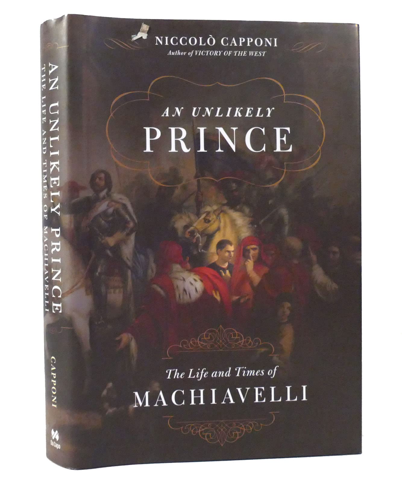 An Unlikely Prince: The Life and Times of Machiavelli Politics & Society