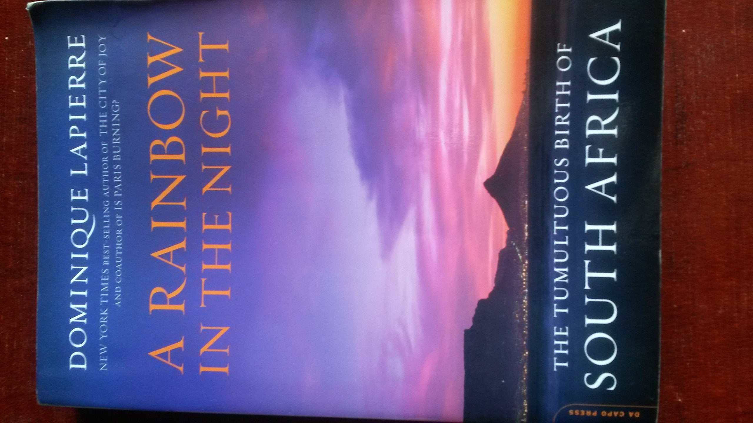 A Rainbow in the Night: The Tumultuous Birth of South Africa Politics & History