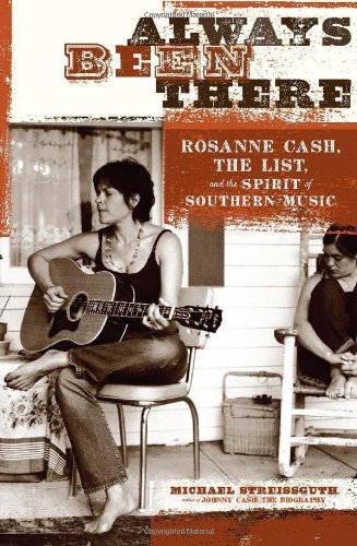 Always Been There: Rosanne Cash, The List, and the Spirit of Southern Music Art & Literature Books
