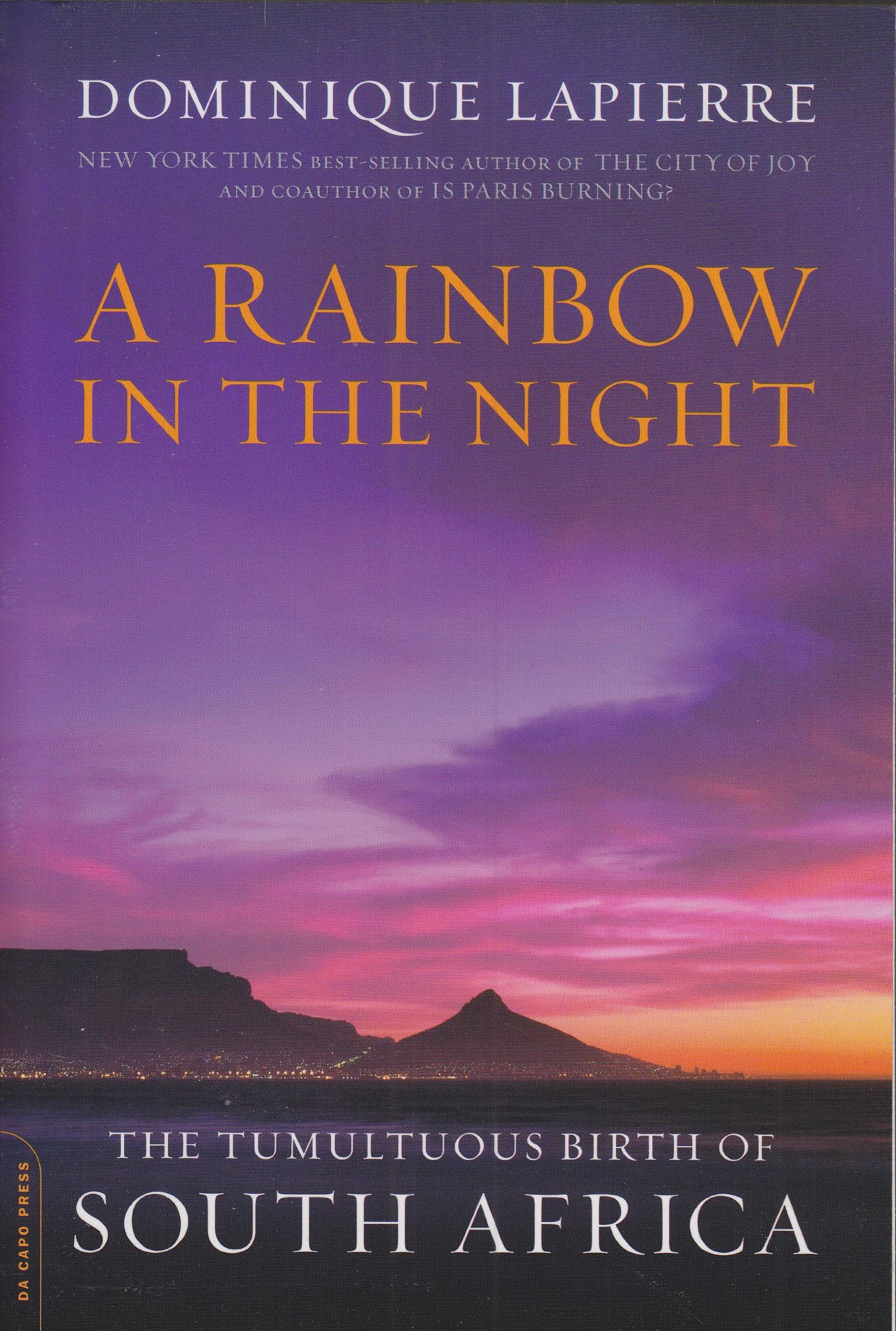 A Rainbow in the Night: The Tumultuous Birth of South Africa Politics & History
