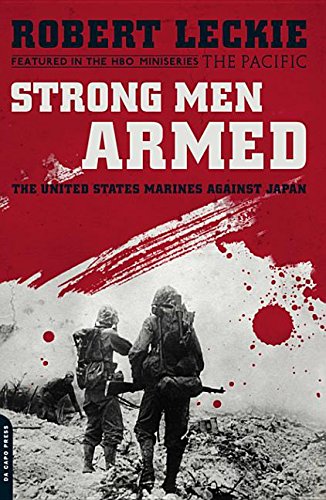 Strong Men Armed: The United States Marines Against Japan Books