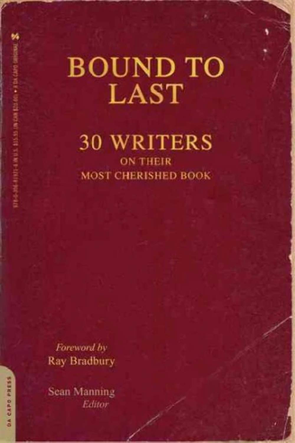 Bound to Last: 30 Writers on Their Most Cherished Book Essays & Short Stories