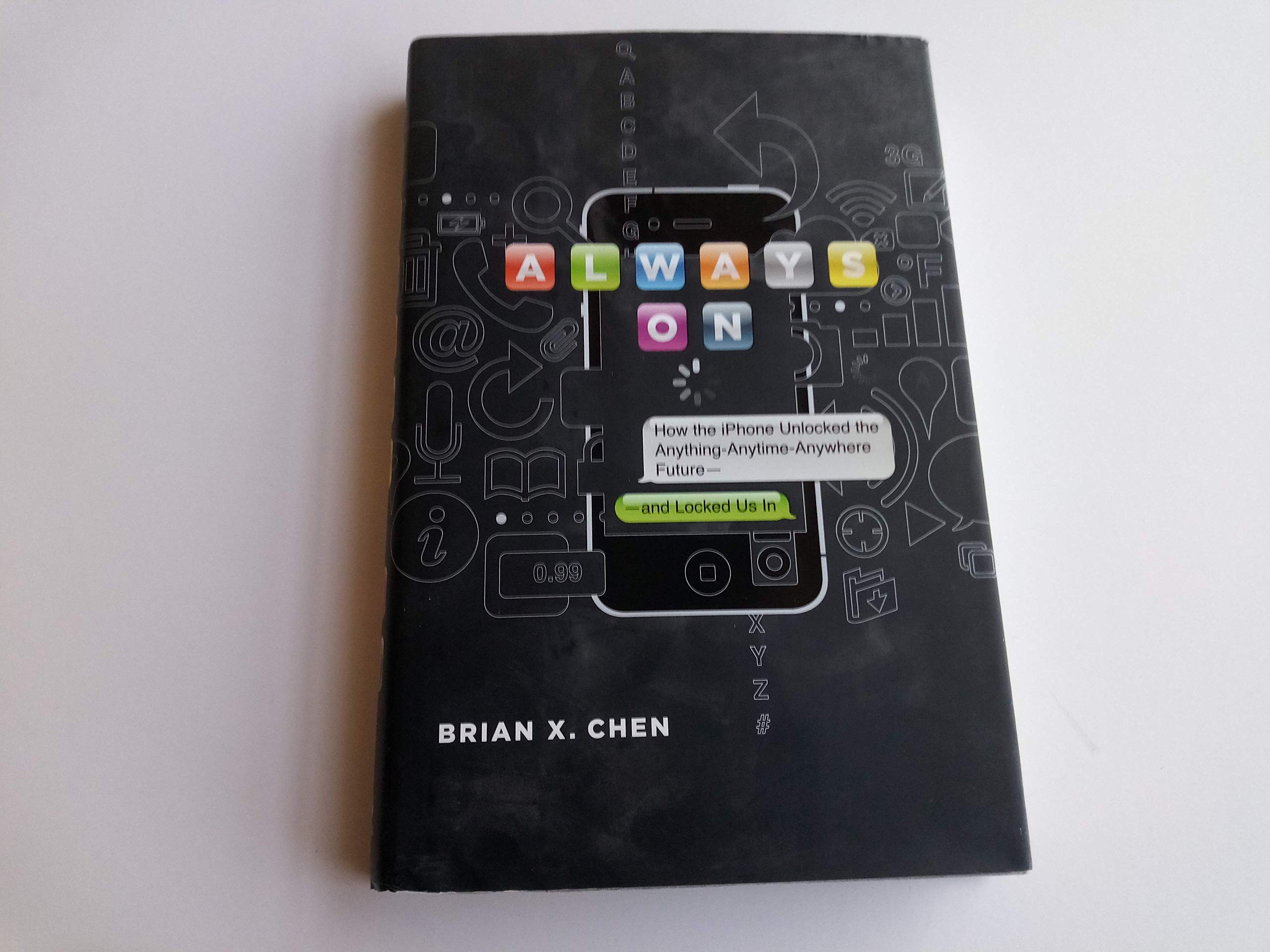 Always On: How the iPhone Unlocked the Anything-Anytime-Anywhere Future--and Locked Us In Media & Communication