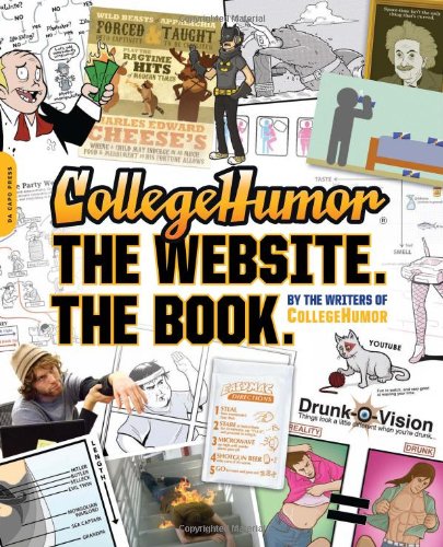 CollegeHumor. The Website. The Book. Leisure, Home & Garden
