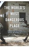The World's Most Dangerous Place: Inside the Outlaw State of Somalia Books
