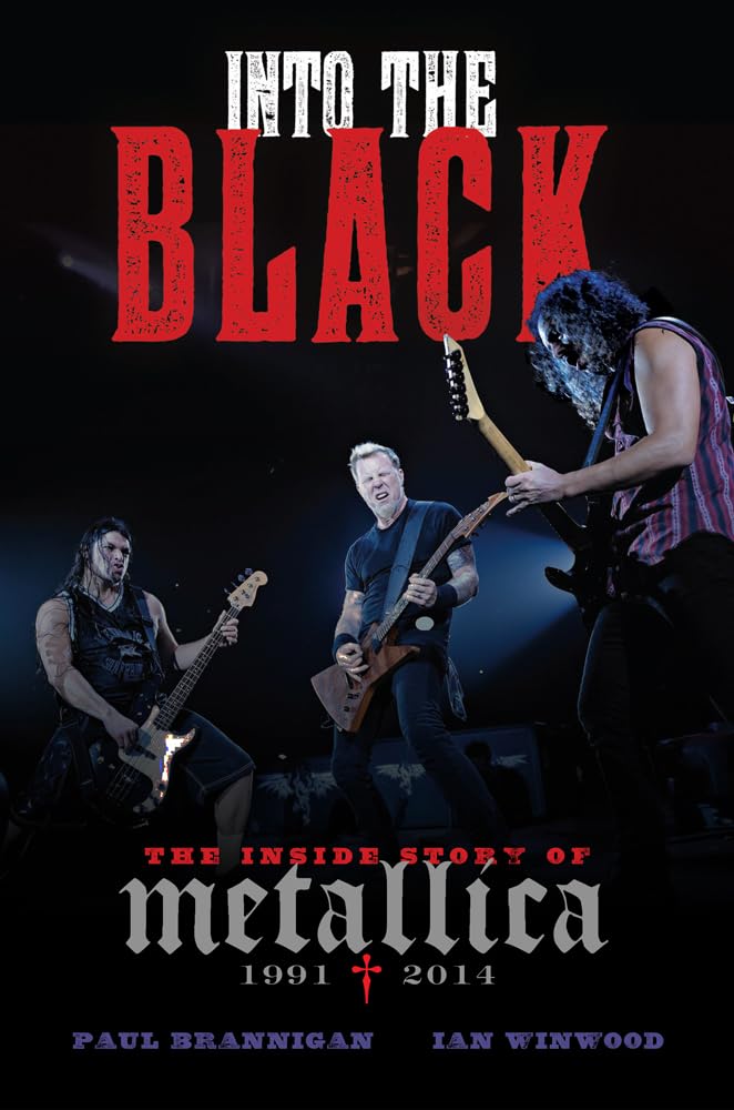 Into the Black: The Inside Story of Metallica (1991-2014) book