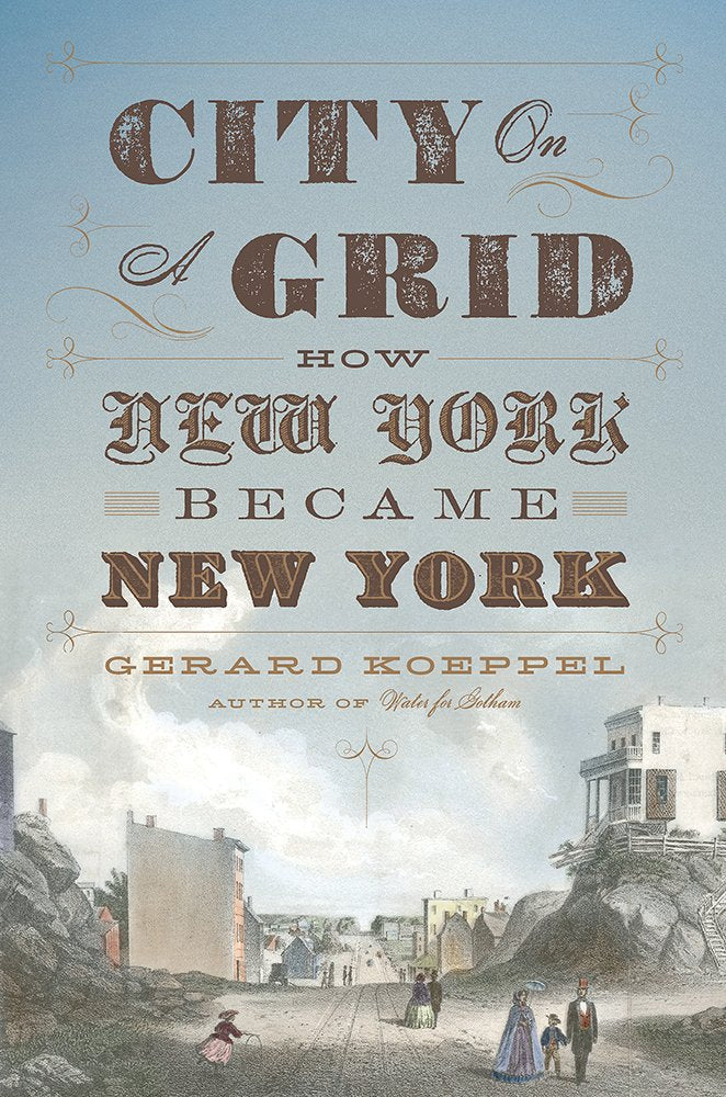 City on a Grid: How New York Became New York Social Sciences