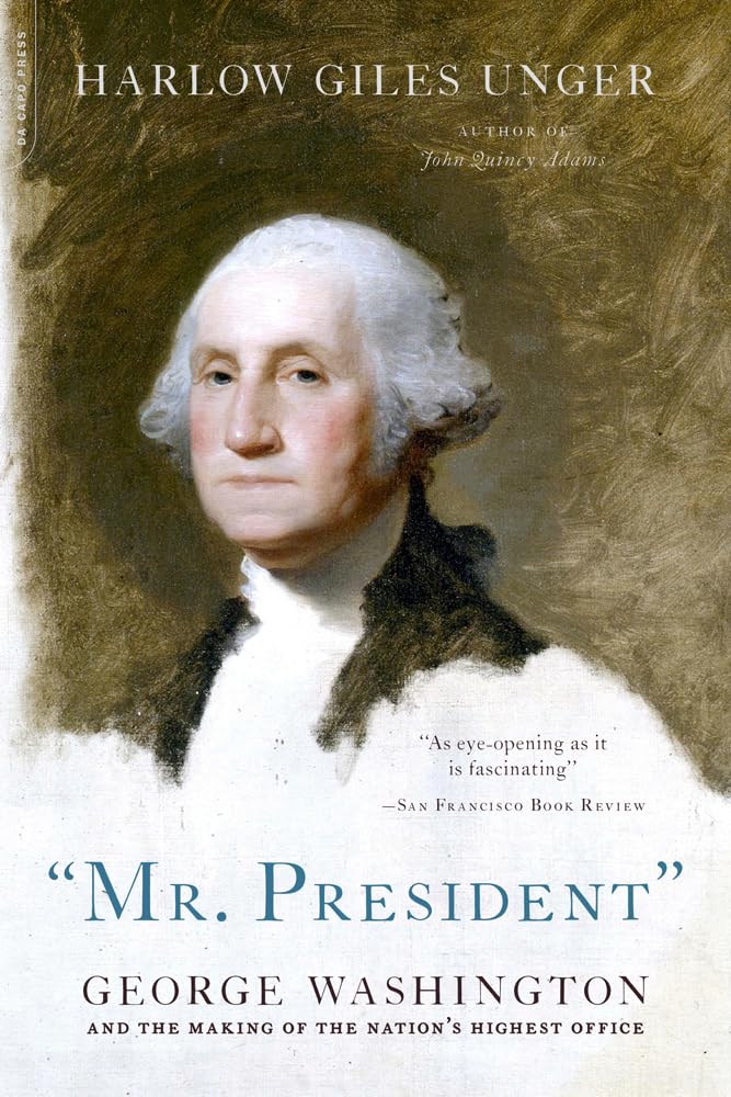 "MR. PRESIDENT": George Washington and the Making of the Nation's Highest Office Memories