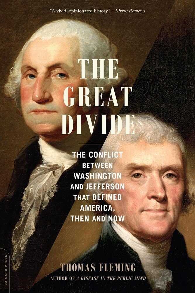 The Great Divide: The Conflict between Washington and Jefferson That Defined America, Then and Now Social Sciences
