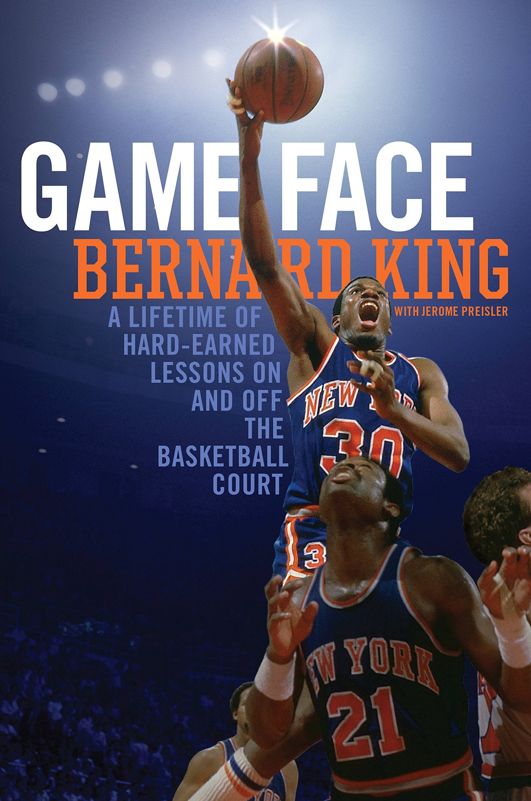 Game Face: A Lifetime of Hard-Earned Lessons On and Off the Basketball Court Sports