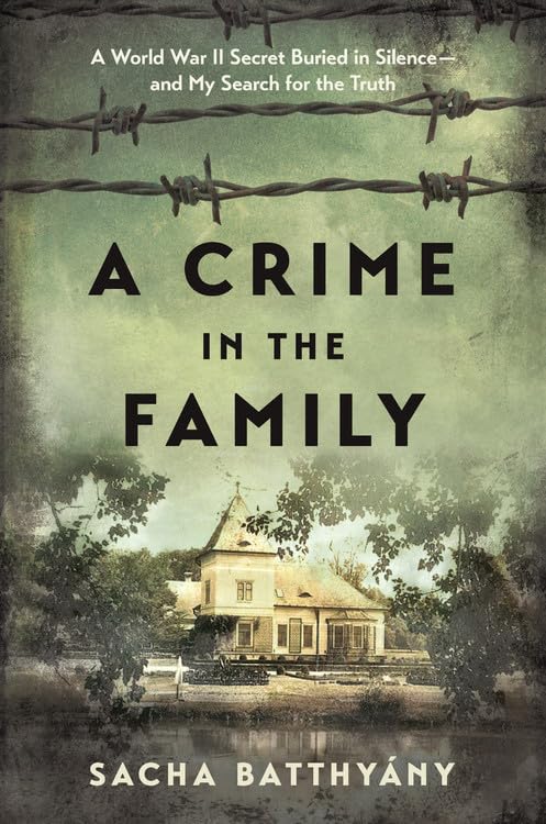A Crime in the Family: A World War II Secret Buried in Silence--and My Search for the Truth Politics & Society