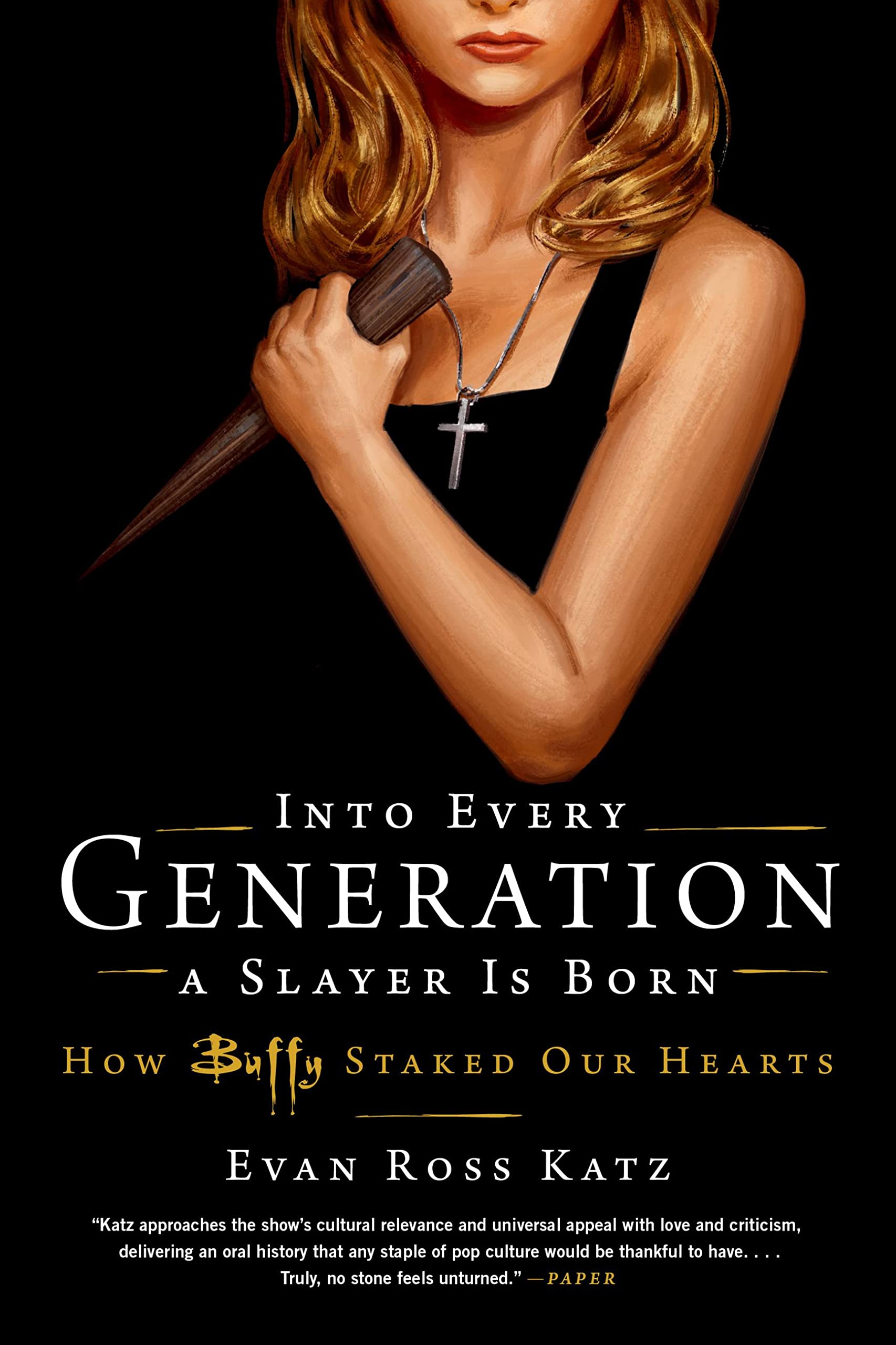 Into Every Generation a Slayer Is Born: How Buffy Staked Our Hearts Memories