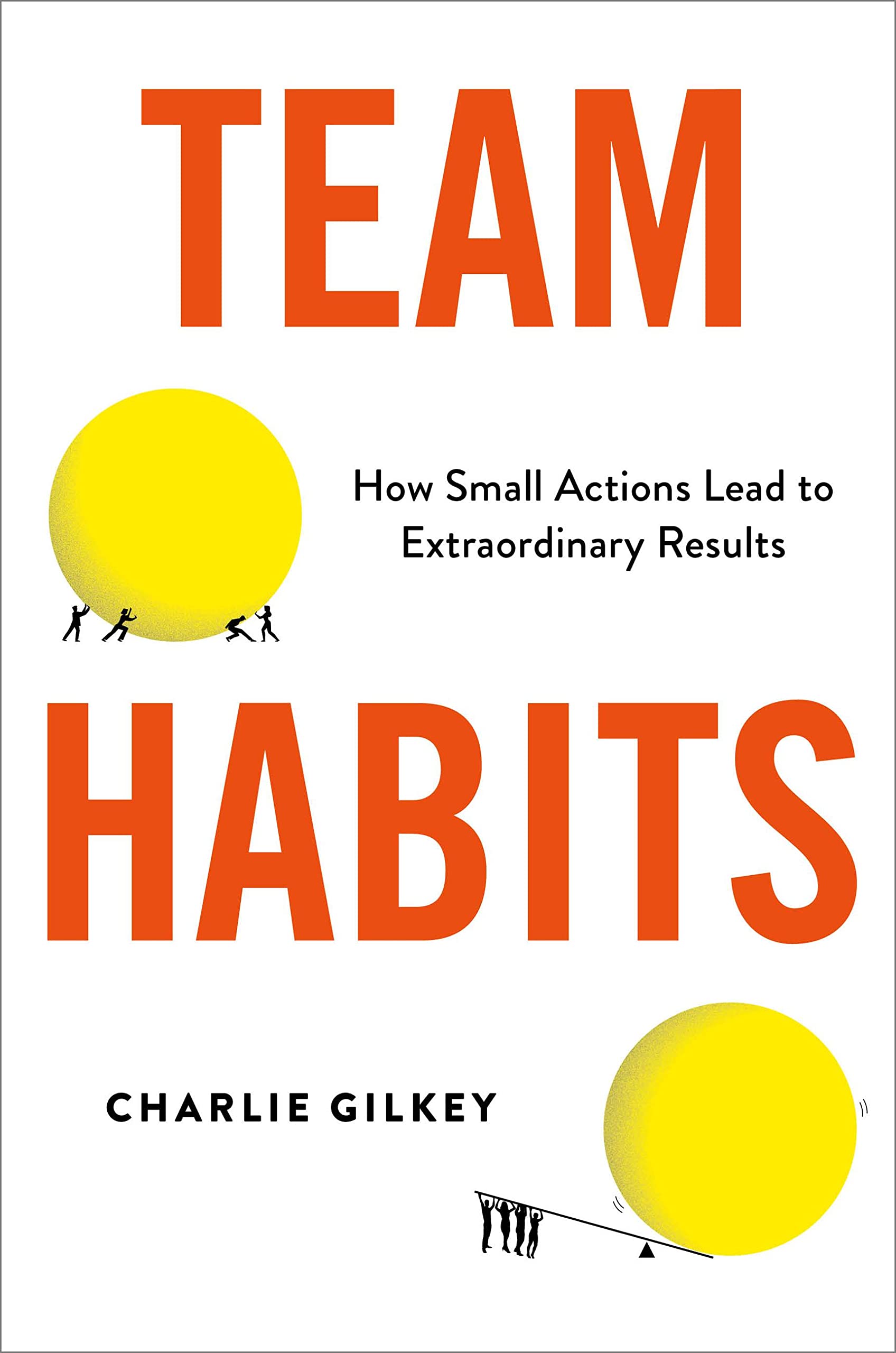 Team Habits: How Small Actions Lead to Extraordinary Results book