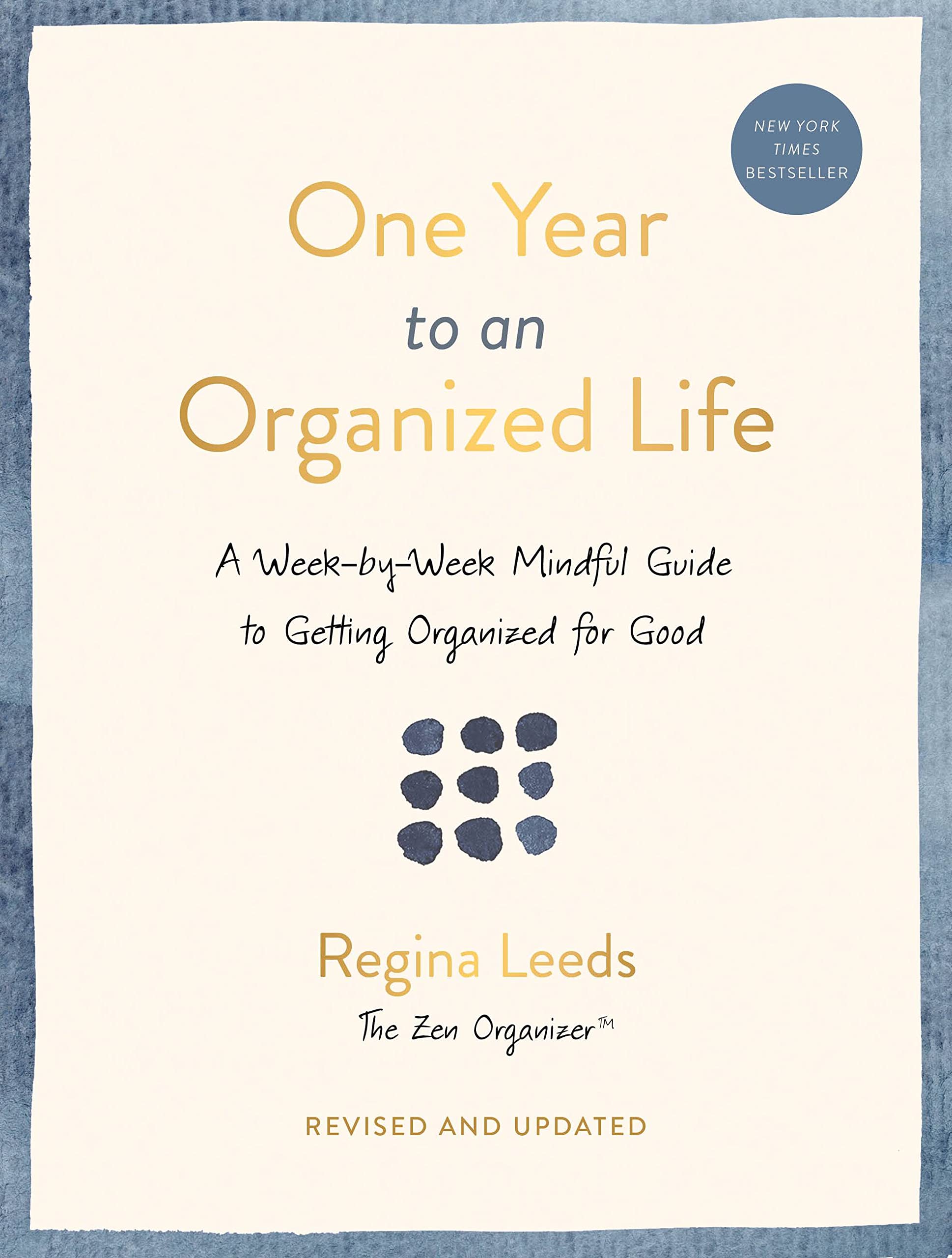 One Year to an Organized Life: A Week-by-Week Mindful Guide to Getting Organized for Good Hobbies & Crafts