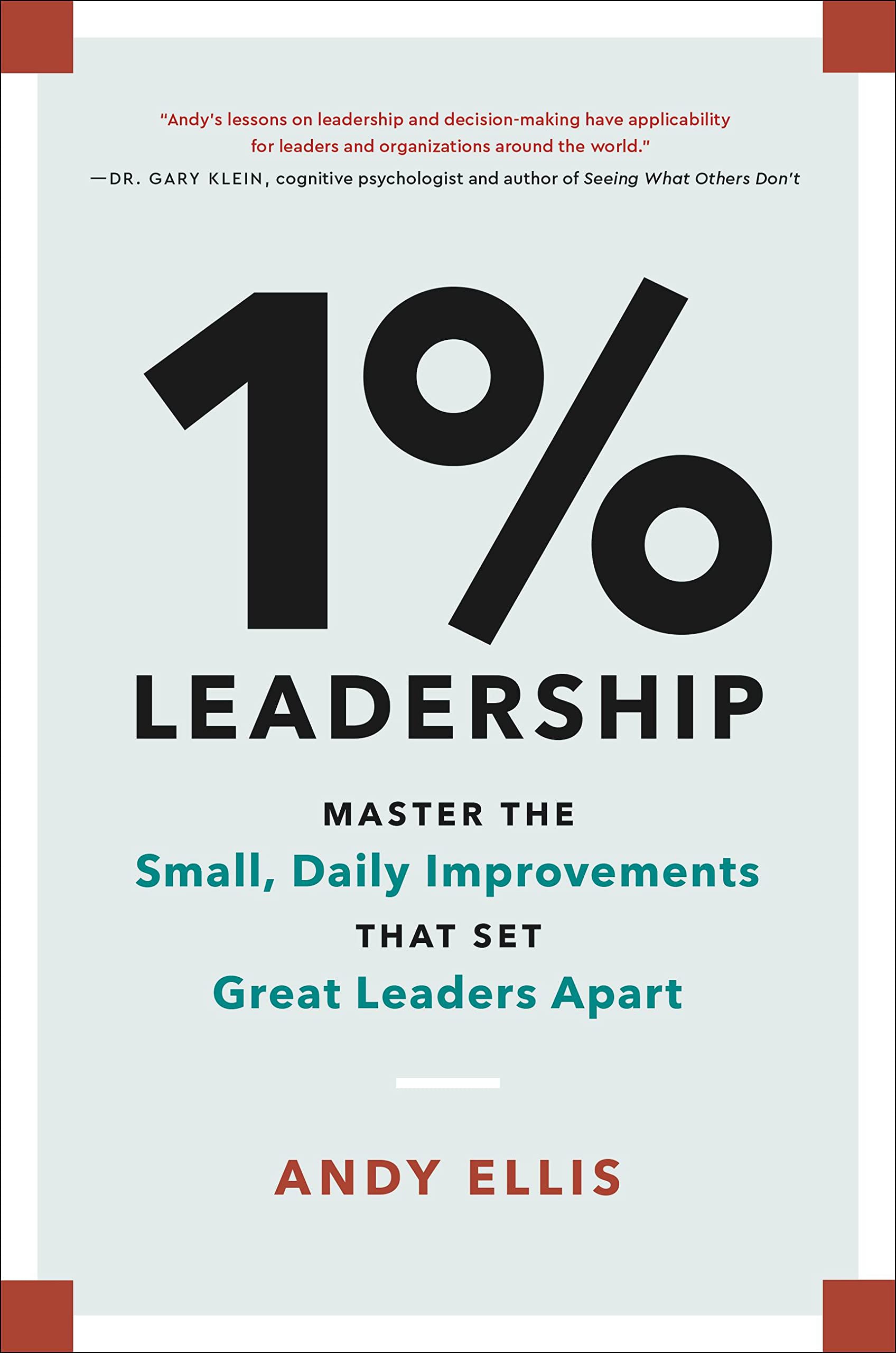 1% Leadership: Master the Small, Daily Improvements that Set Great Leaders Apart Business, Finance & Career