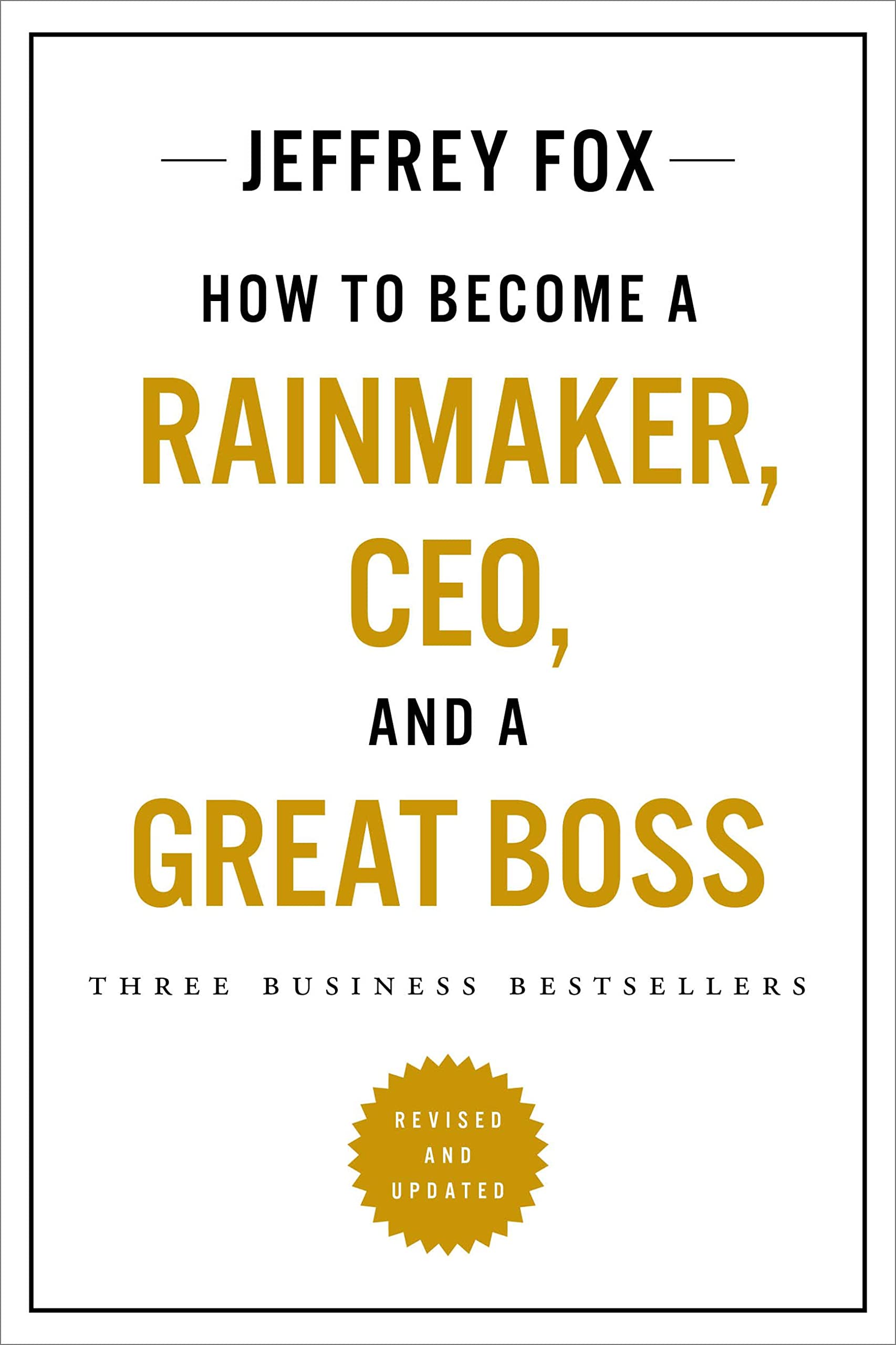 How to Become a Rainmaker, Ceo, and a Great Boss Business, Finance & Career