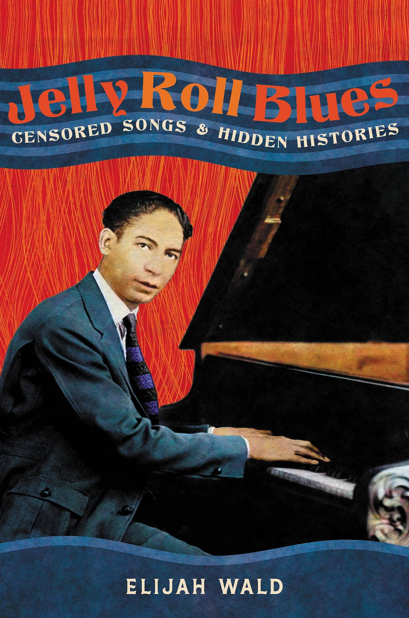 Jelly Roll Blues: Censored Songs and Hidden Histories Pop culture