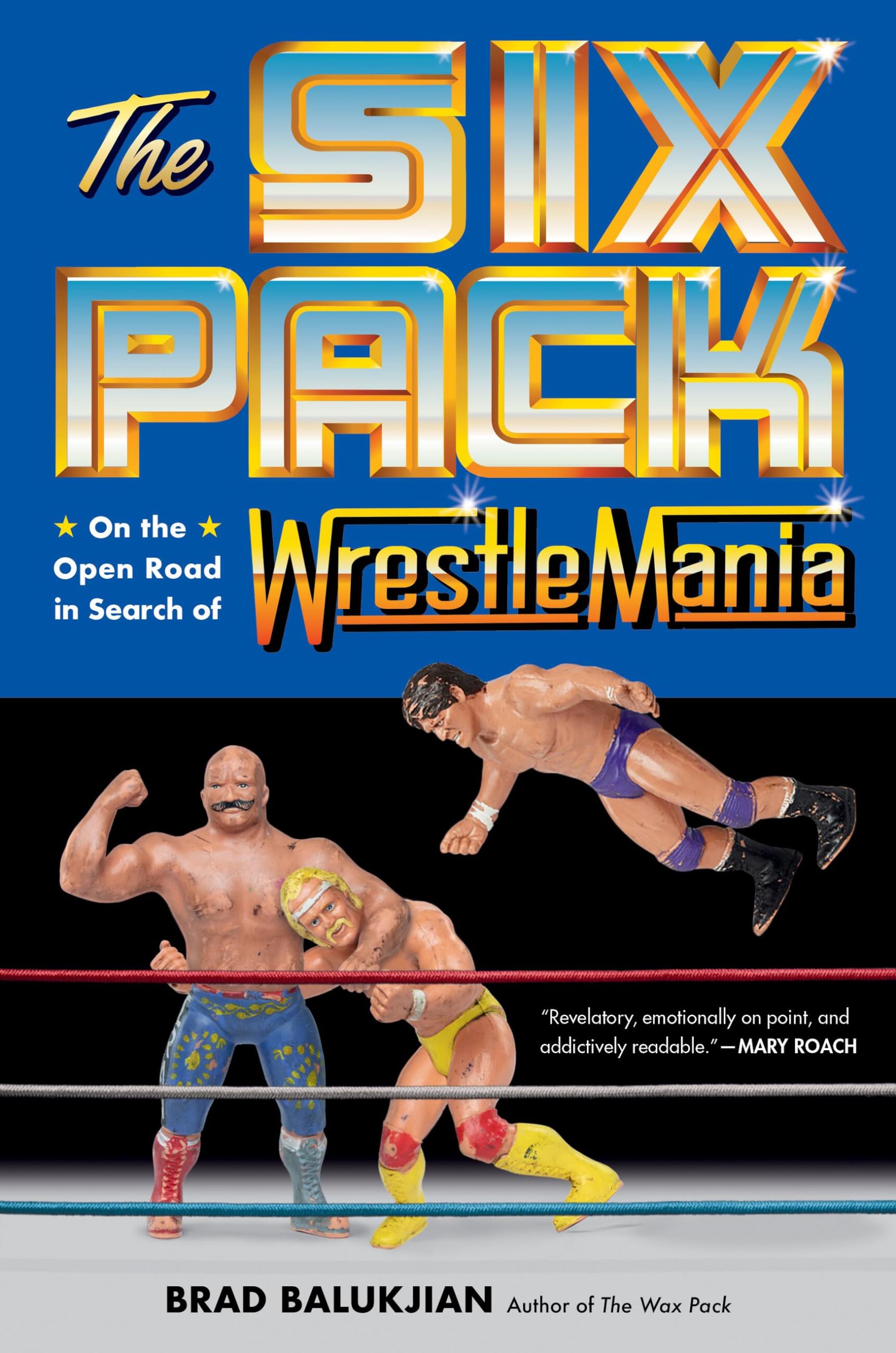 The Six Pack: On the Open Road in Search of Wrestlemania Social Sciences