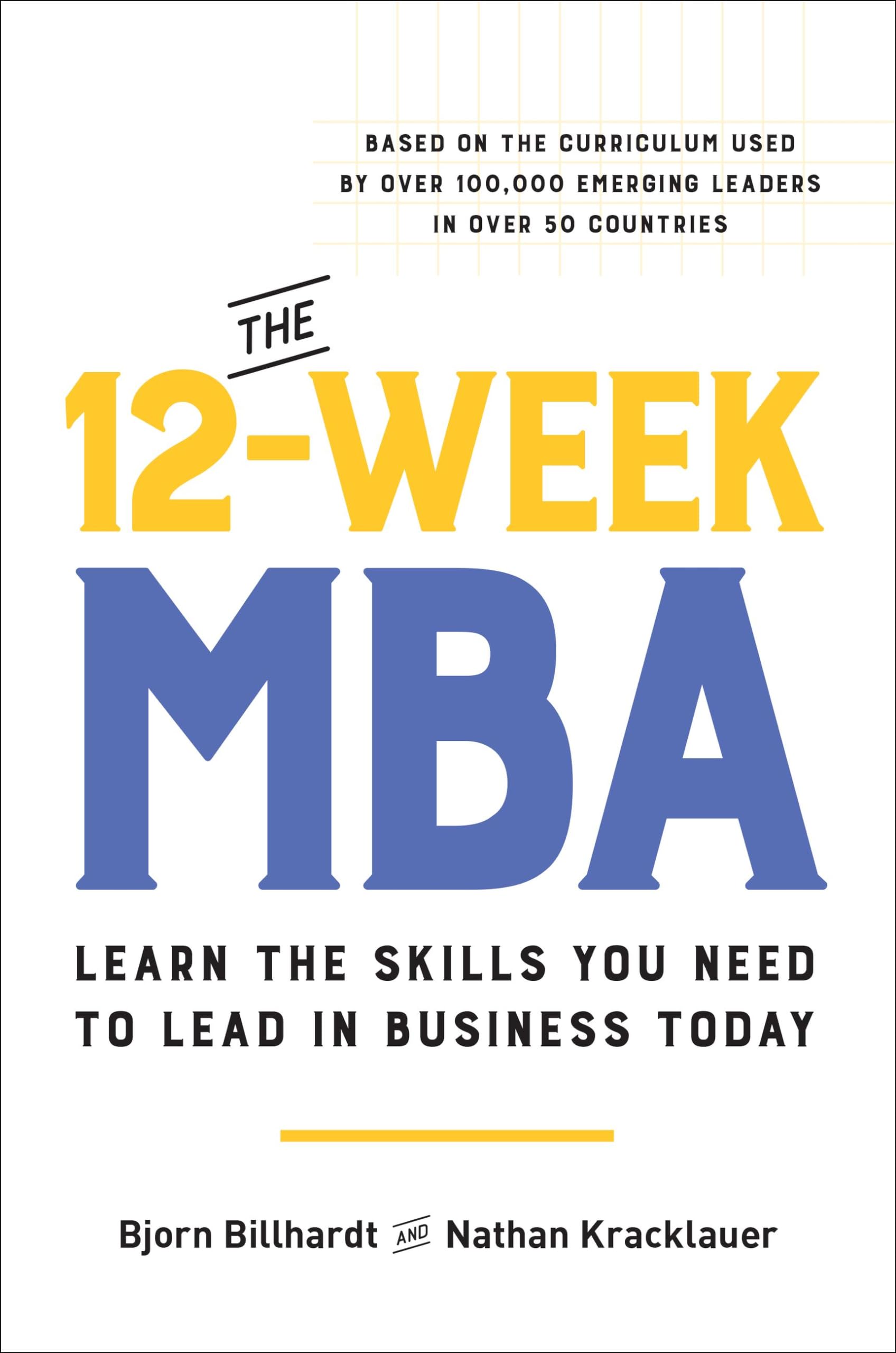 The 12-Week MBA: Learn the Skills You Need to Lead in Business Today book