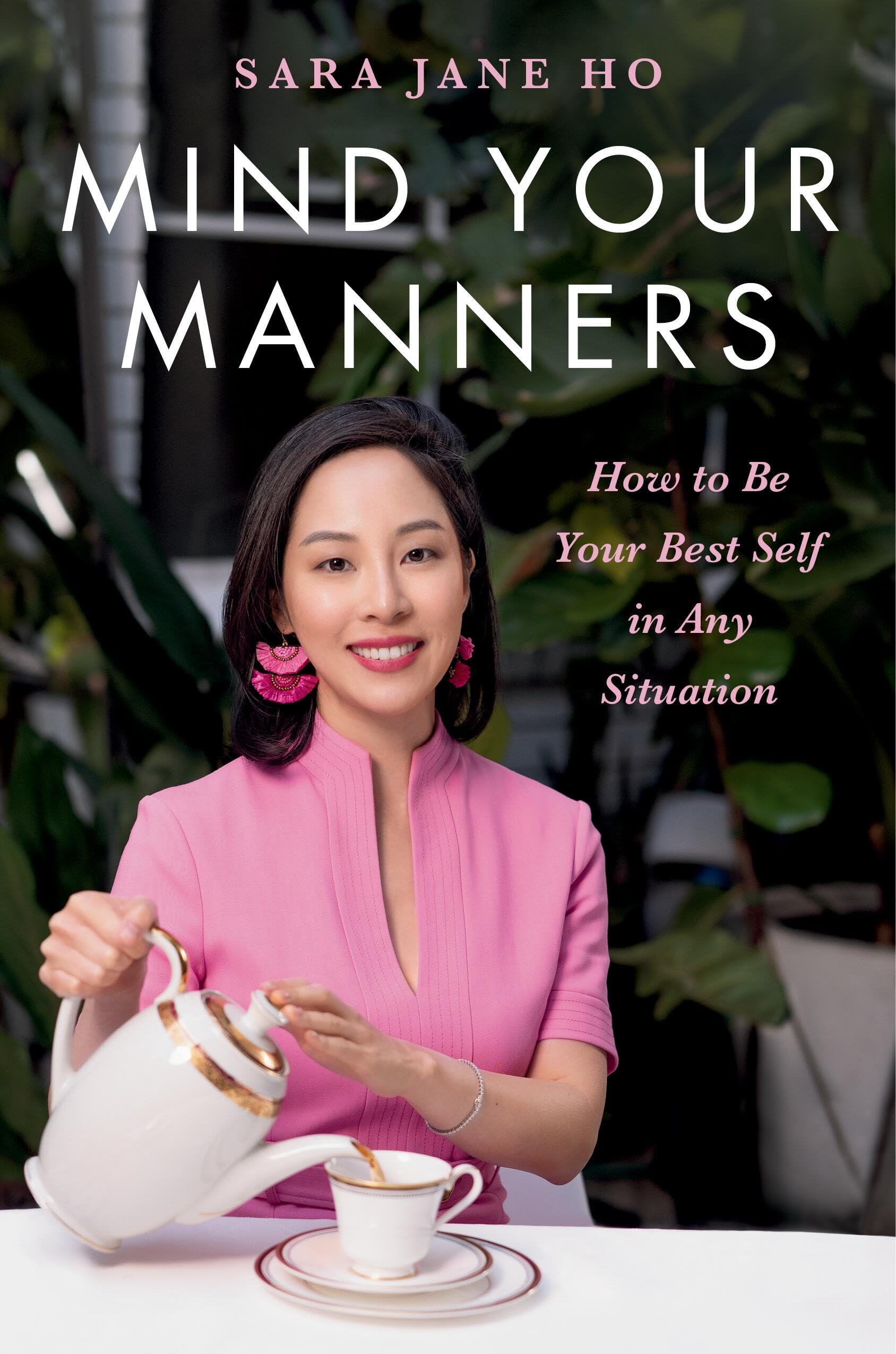 Mind Your Manners: How to Be Your Best Self in Any Situation Business, Finance & Career