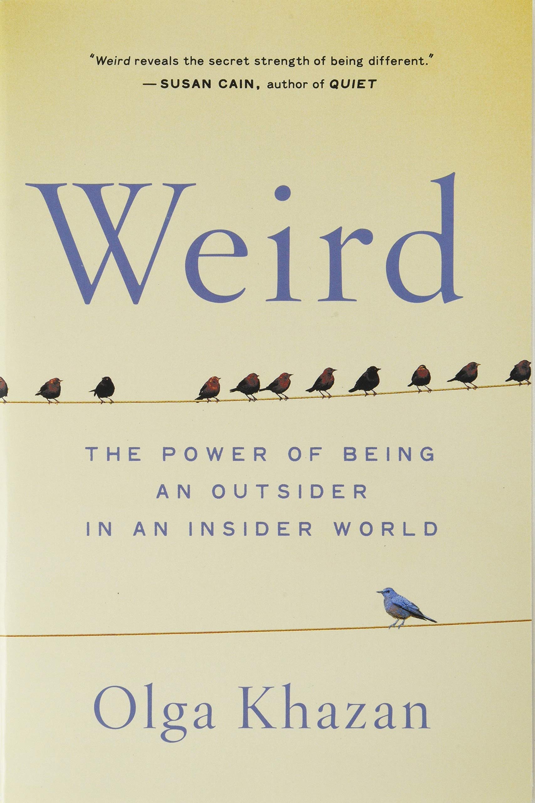 Weird: The Power of Being an Outsider in an Insider World book