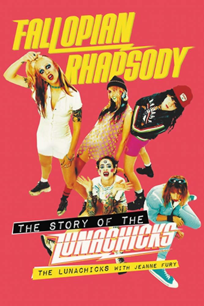 Fallopian Rhapsody: The Story of the Lunachicks Pop culture