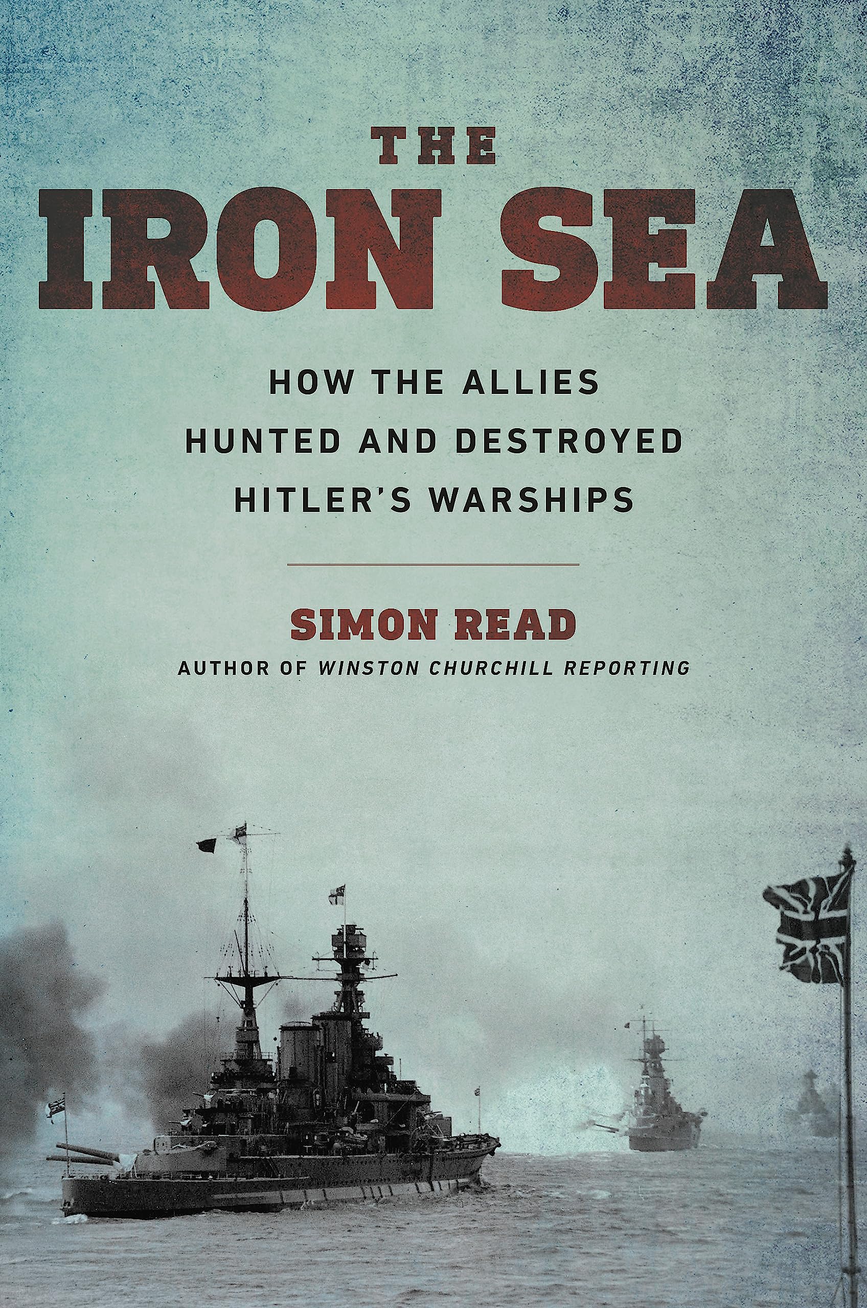 The Iron Sea: How the Allies Hunted and Destroyed Hitler's Warships Film, Art & Culture