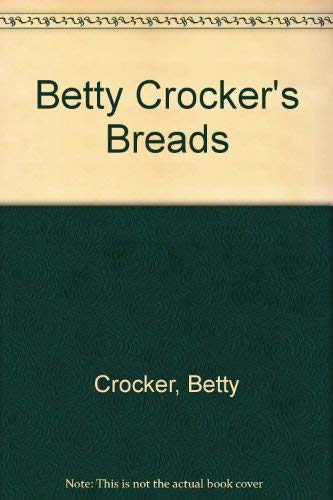 Betty Crocker's Breads Cooking & Enjoying