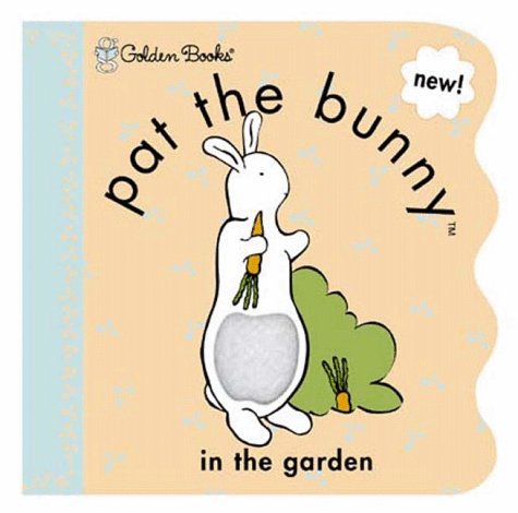 Pat the Bunny in the Garden (Deluxe Shaped Little Nugget Book) Novels & Short Stories