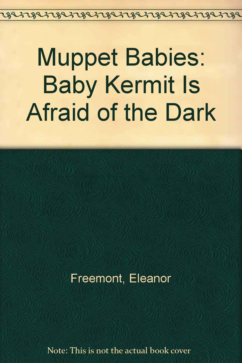 Muppet Babies: Baby Kermit Is Afraid of the Dark Books