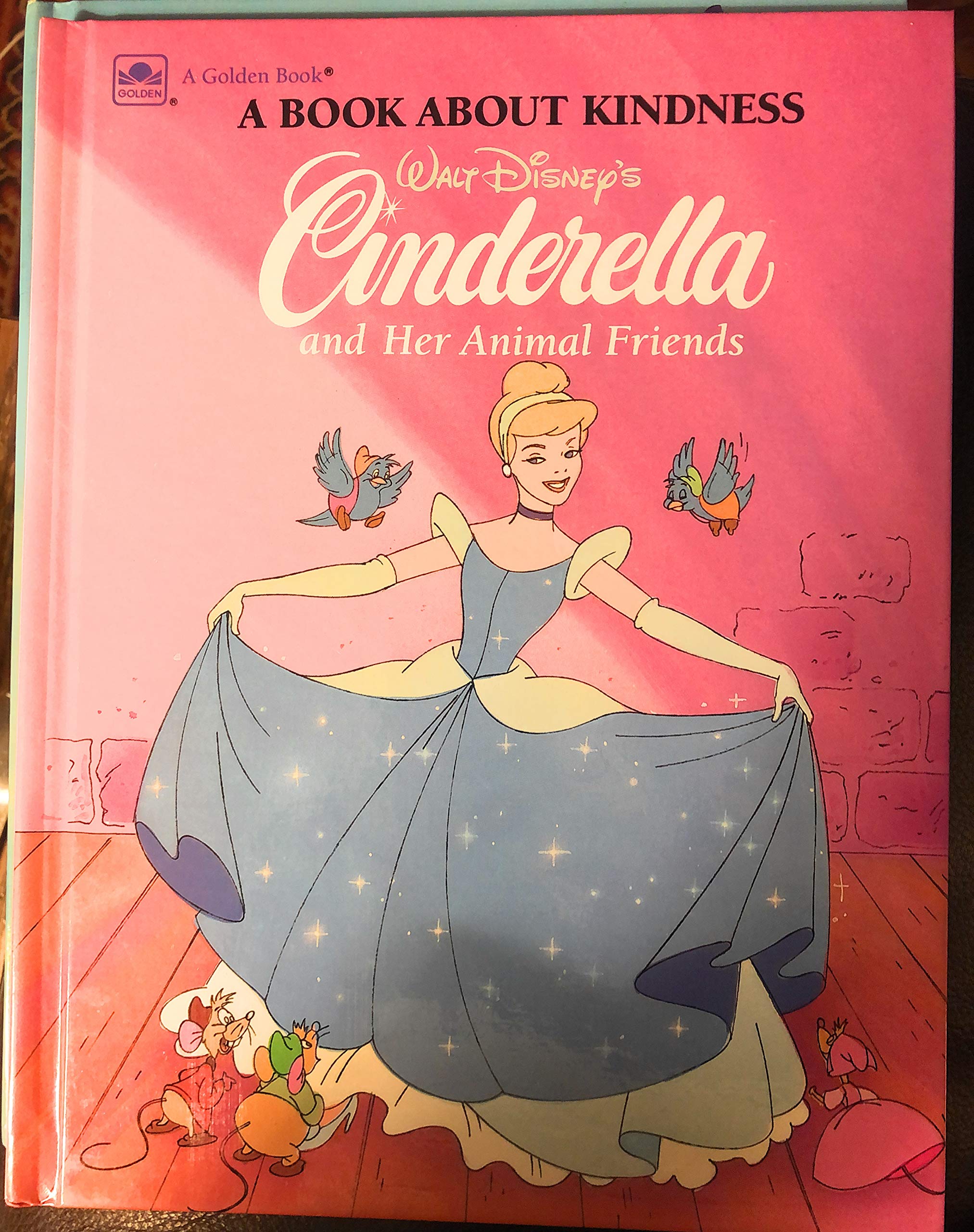 Walt Disney's Cinderella and Her Animal Friends: A Book About Kindness (Disney Classic Values Book S.) Novels & Short Stories