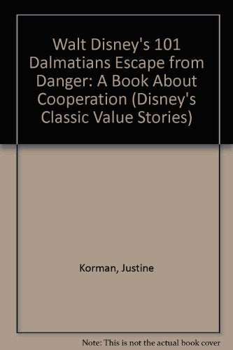 Walt Disney's 101 Dalmatians Escape from Danger: A Book About Cooperation book