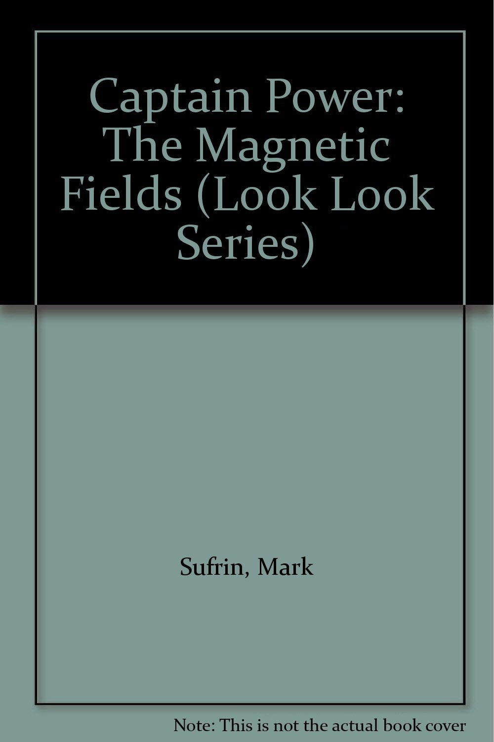 Captain Power: The Magnetic Fields (Look Look Series) Books