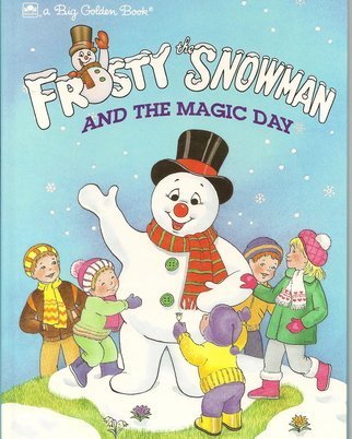 Frosty the Snowman and the Magic Day (Golden Big Book) Novels & Short Stories