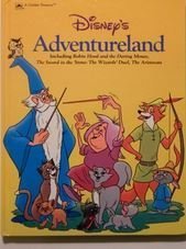 Disney's adventureland: Including Robin Hood and the daring mouse, The sword in the stone, The wizards' duel, The Aristocats (A Golden treasury) Books