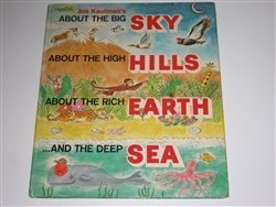 Joe Kaufman's About the big sky, about the high hills, about the rich earth ... and the deep sea Books